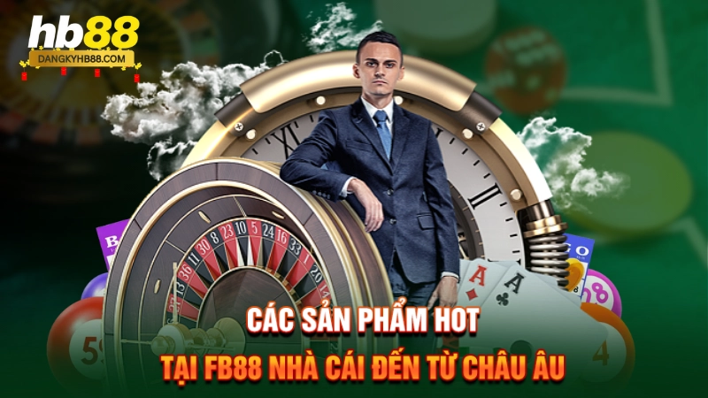 Các sản phẩm hot tại FB88